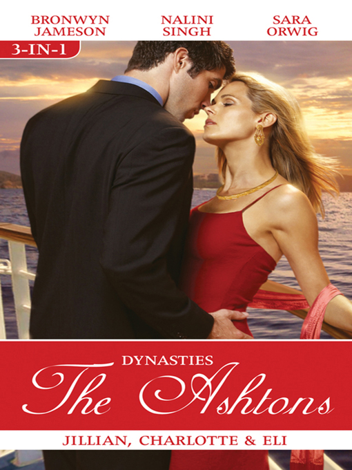 Title details for Dynasties the Ashtons Bks 4-6/Jillian/Charlott by Sara Orwig - Available